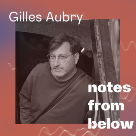 Gilles Aubry notes from below
